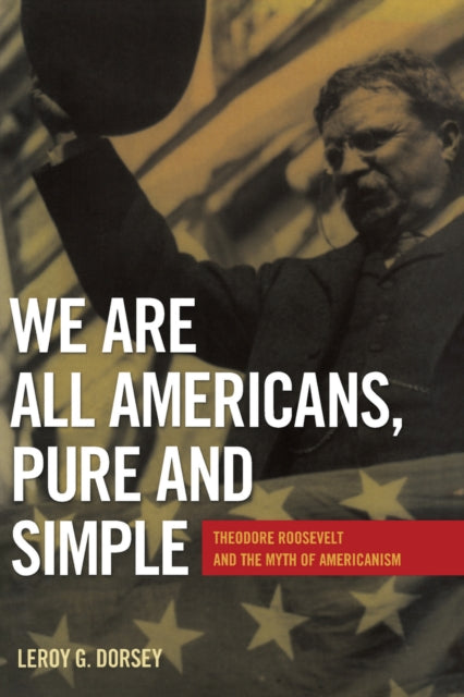 Book cover of: We Are All Americans, Pure and Simple. By: Leroy G. Dorsey