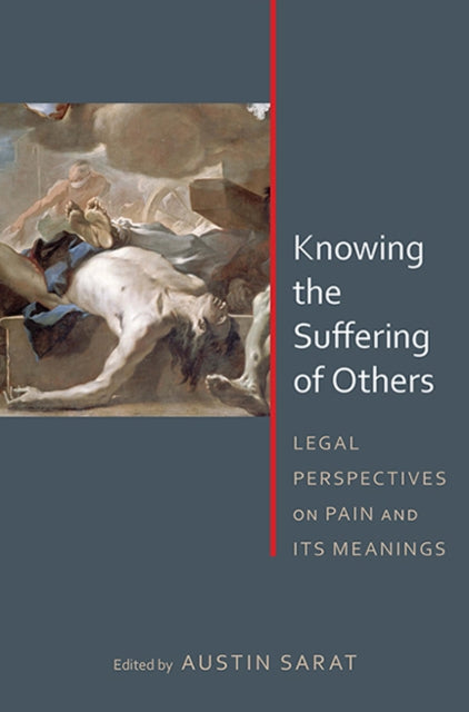 Book cover of: Knowing the Suffering of Others. By: Austin Sarat