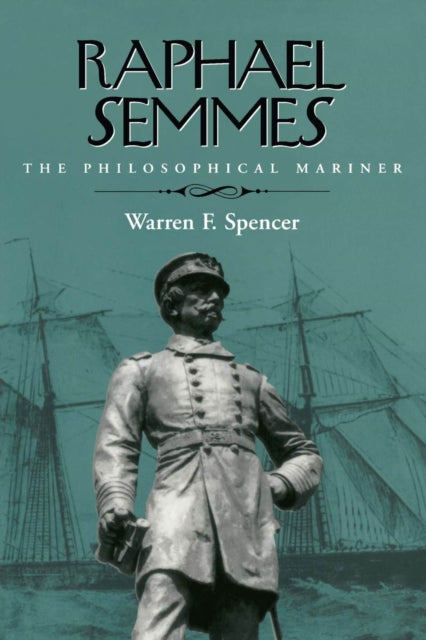 Book cover of: Raphael Semmes. By: Warren F. Spencer