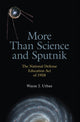 Book cover of: More Than Science and Sputnik. By: Wayne J. Urban