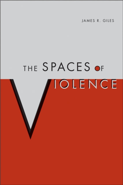 Book cover of: Spaces of Violence. By: James Giles
