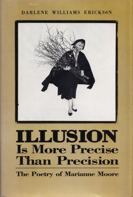 Book cover of: Illusion Is More Precise Than Precision. By: Darlene E. Erickson