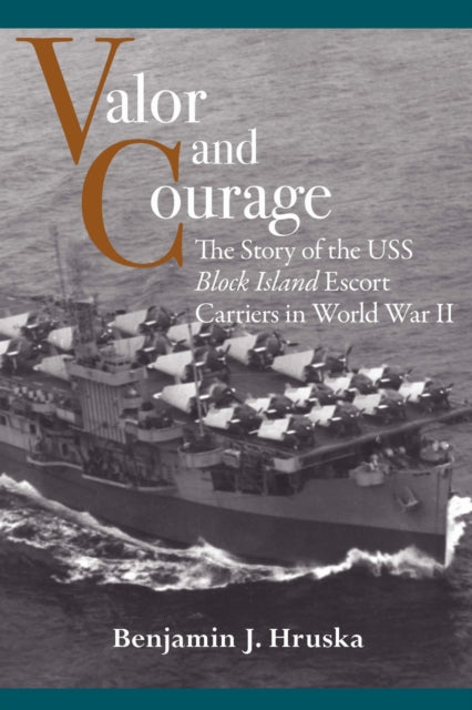Book cover of: Valor and Courage. By: Benjamin J. Hruska