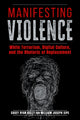 Book cover of: Manifesting Violence