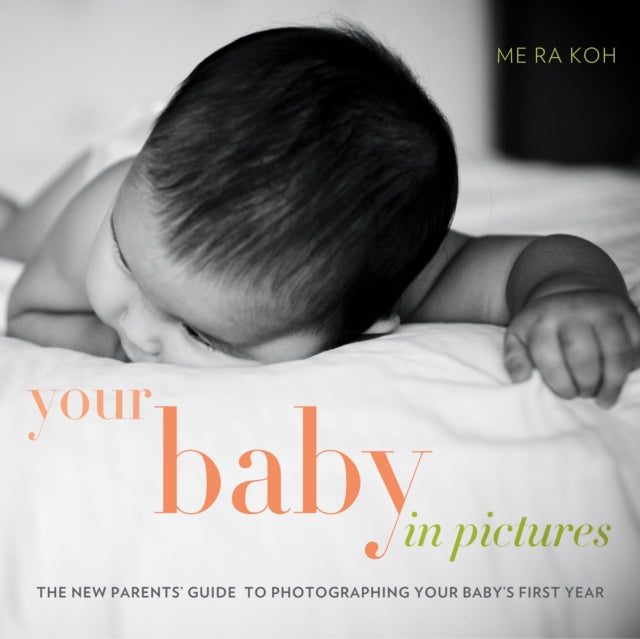 Book cover of: Your Baby in Pictures. By: Me Ra Koh