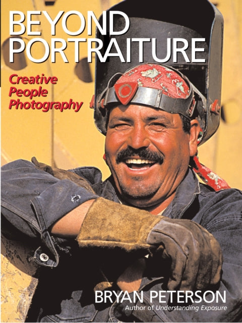 Book cover of: Beyond Portraiture. By: Bryan Peterson