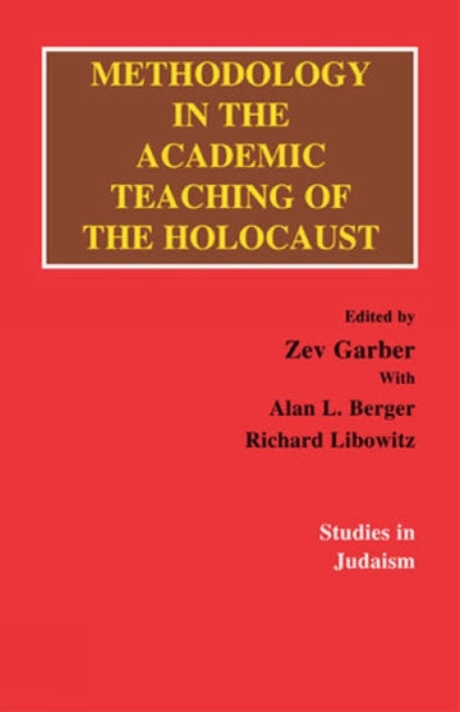 Book cover of: Methodology in the Academic Teaching of the Holocaust