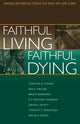 Book cover of: Faithful Living, Faithful Dying. By: Cynthia B. Cohen
