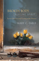 Book cover of: Broken Body, Healing Spirit