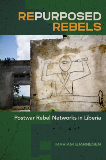 Book cover of: Repurposed Rebels. By: Mariam Bjarnesen