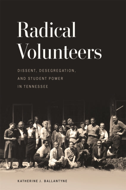 Book cover of: Radical Volunteers. By: Katherine J. Ballantyne