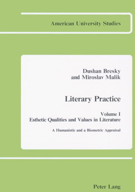 Book cover of: Literary Practice I: Esthetic Qualities and Values in Literature. By: Dushan Bresky