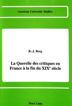 Querelle des Critiques en France a la Fin du Xixe Siecle
