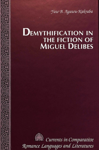 Book cover of: Demythification in the Fiction of Miguel Delibes