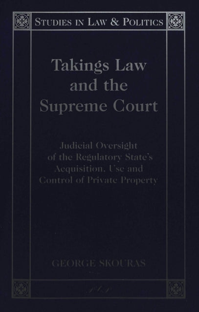 Book cover of: Takings Law and the Supreme Court. By: George Skouras
