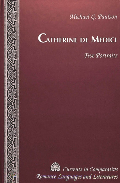 Book cover of: Catherine De Medici. By: Michael G. Paulson