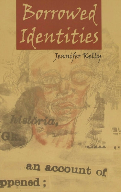 Book cover of: Borrowed Identities. By: Jennifer Kelly