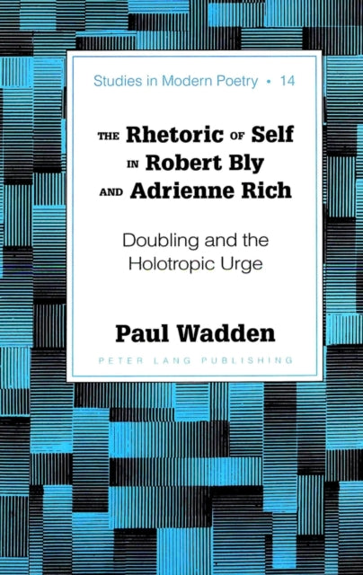 Book cover of: Rhetoric of Self in Robert Bly and Adrienne Rich