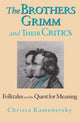 Book cover of: Brothers Grimm and Their Critics. By: Christa Kamenetsky