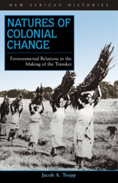 Book cover of: Natures of Colonial Change. By: Jacob Abram Tropp