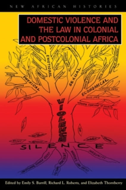Book cover of: Domestic Violence and the Law in Colonial and Postcolonial Africa. By: Emily Burrill
