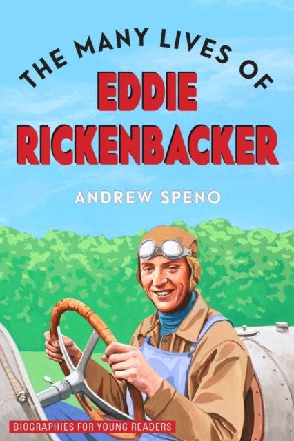 Book cover of: Many Lives of Eddie Rickenbacker. By: Andrew Speno
