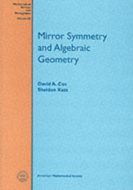 Book cover of: Mirror Symmetry and Algebraic Geometry. By: David A. Cox