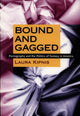 Book cover of: Bound and Gagged. By: Laura Kipnis