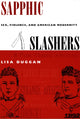 Book cover of: Sapphic Slashers. By: Lisa Duggan