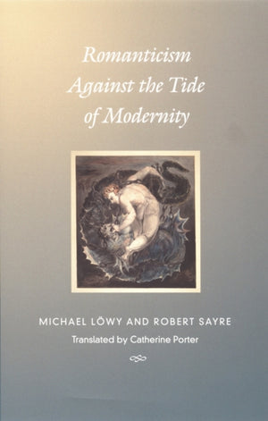 Romanticism Against the Tide of Modernity