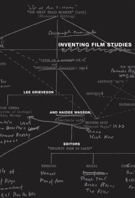 Book cover of: Inventing Film Studies. By: Lee Grieveson