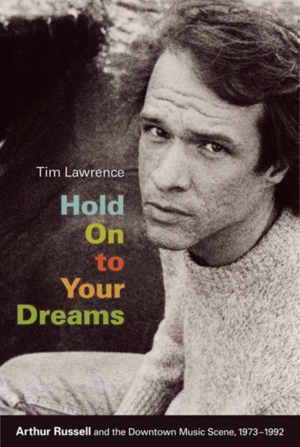 Book cover of: Hold on to Your Dreams. By: Tim Lawrence