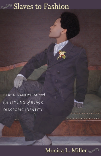 Book cover of: Slaves to Fashion. By: Monica L. Miller