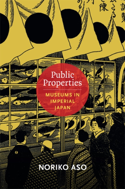 Book cover of: Public Properties. By: Noriko Aso