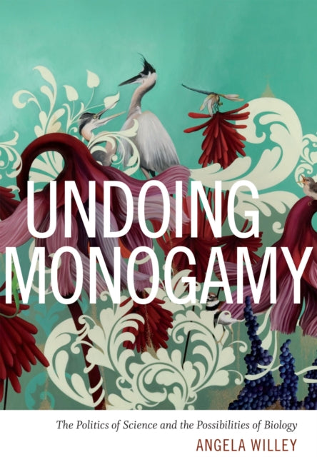 Book cover of: Undoing Monogamy. By: Angela Willey