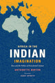 Book cover of: Africa in the Indian Imagination. By: Antoinette Burton