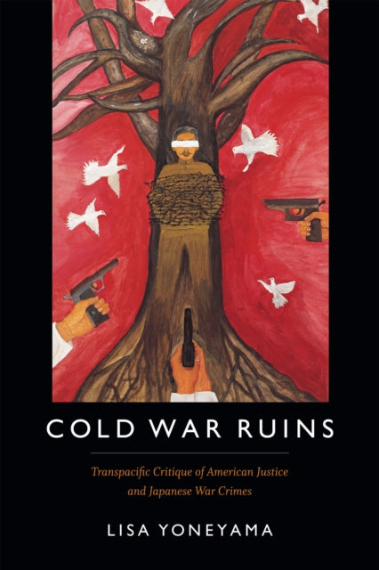 Book cover of: Cold War Ruins. By: Lisa Yoneyama