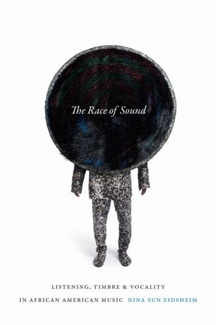 Book cover of: Race of Sound. By: Nina Sun Eidsheim