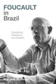 Book cover of: Foucault in Brazil. By: Marcelo Hoffman