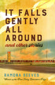 Book cover of: It Falls Gently All Around and Other Stories. By: Ramona Reeves