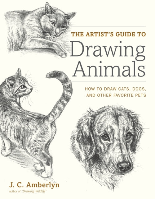 Book cover of: Artist's Guide to Drawing Animals, The. By: J.C. Amberlyn