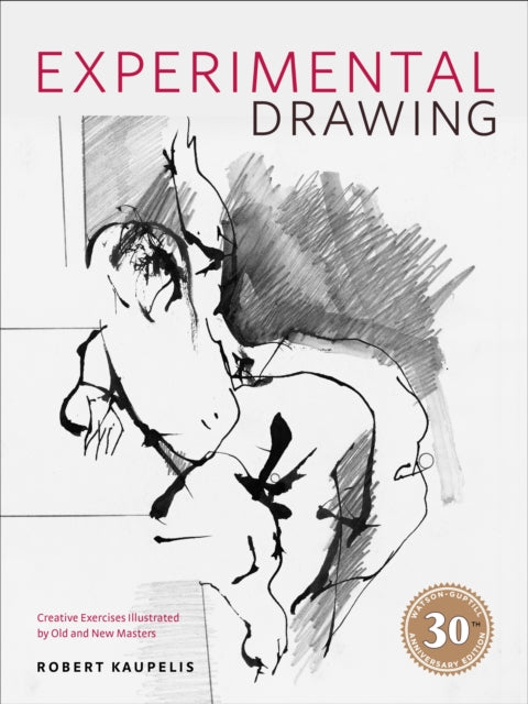 Book cover of: Experimental Drawing, 30th Anniversary Edition. By: Robert Kaupelis