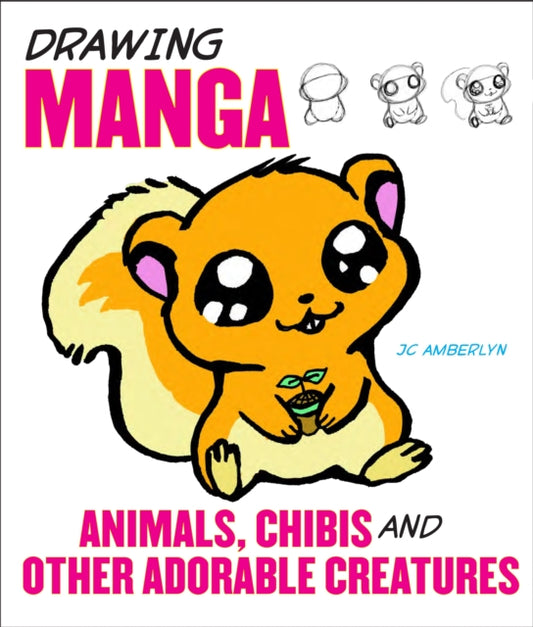 Book cover of: Drawing Manga Animals, Chibis and Other Adorable C reatures. By: J. C. Amberlyn