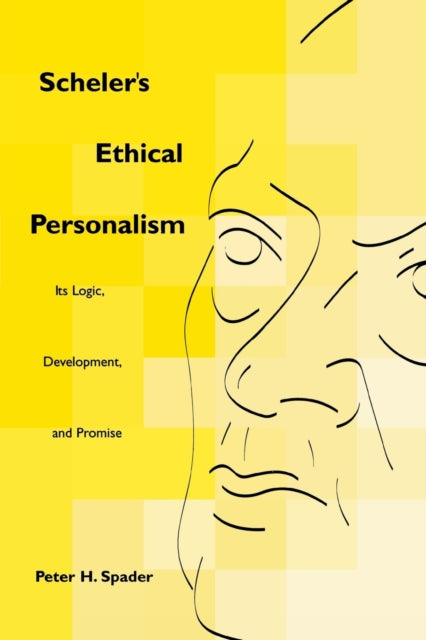 Book cover of: Scheler's Ethical Personalism. By: Peter Spader