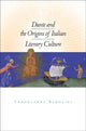 Book cover of: Dante and the Origins of Italian Literary Culture. By: Teodolinda Barolini