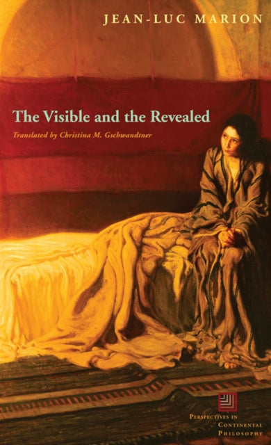 Book cover of: Visible and the Revealed. By: Jean-Luc Marion