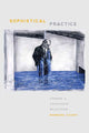 Book cover of: Sophistical Practice. By: Barbara Cassin