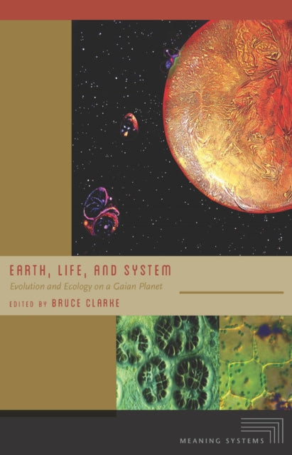 Book cover of: Earth, Life, and System. By: Bruce Clarke
