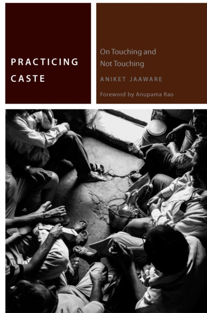 Book cover of: Practicing Caste. By: Aniket Jaaware