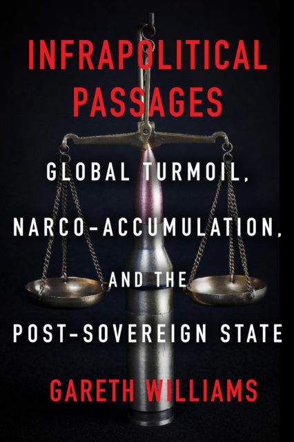 Book cover of: Infrapolitical Passages. By: Gareth Williams